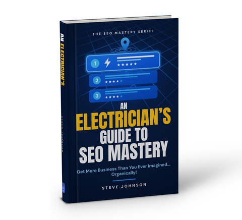 An Electrician's Guide to SEO Mastery by Steve Johnson, hardcover