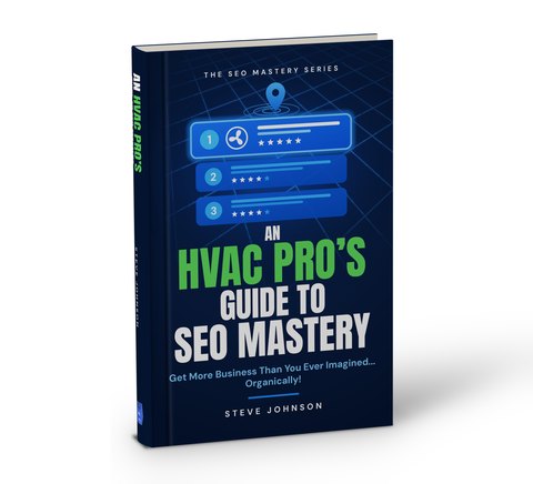 An HVAC Pro's Guide to SEO Mastery by Steve Johnson, hardcover