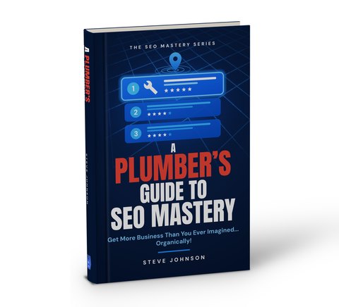 A Plumber's Guide to SEO Mastery by Steve Johnson, hardcover
