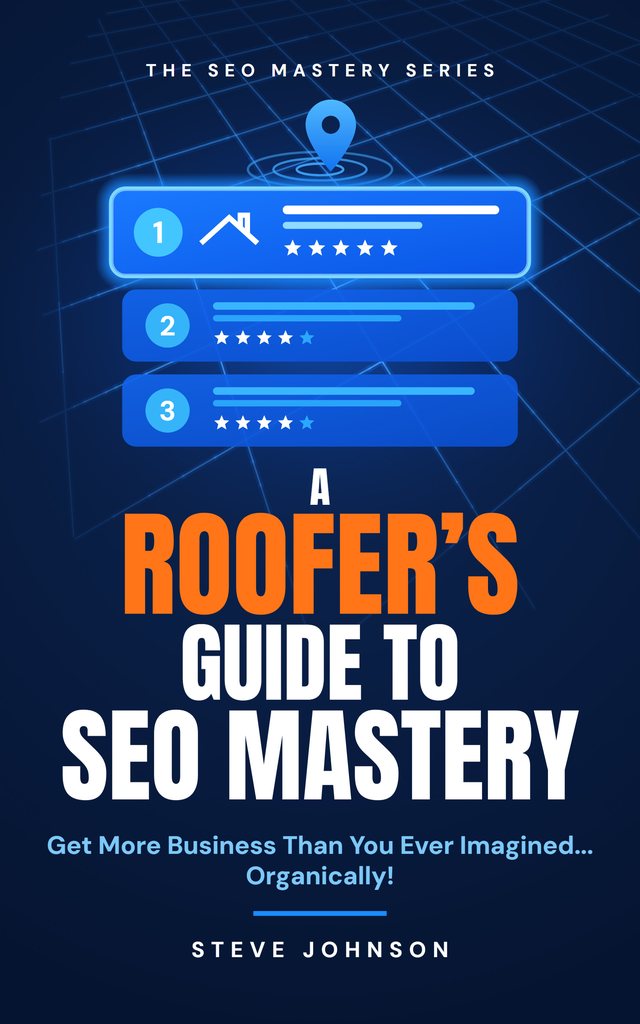 A Roofer's Guide to SEO Mastery by Steve Johnson, book cover